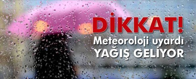 DİKKAT Meteoroloji uyardı: Kuvvetli yağış geliyor...