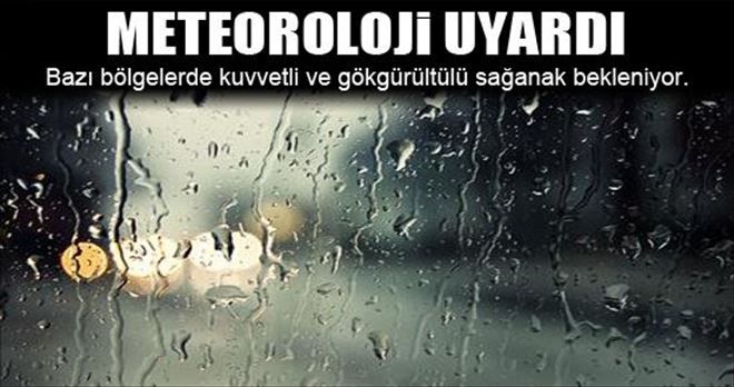 METEOROLOJİ UYARIYOR...