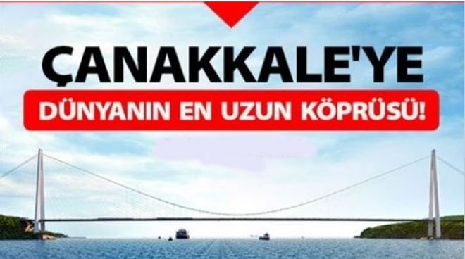 Çanakkale Boğaz Köprüsü Dünyadaki En Uzun Köprü Olacak