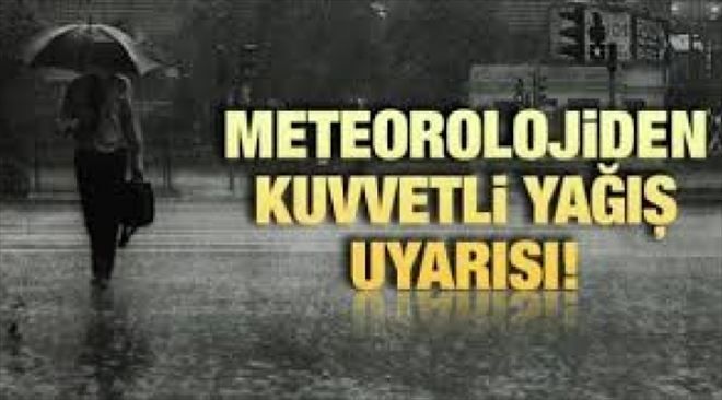 METEOROLOJİ UYARIYOR... KUVVETLİ YAĞIŞ VE FIRTINA GELİYOR!