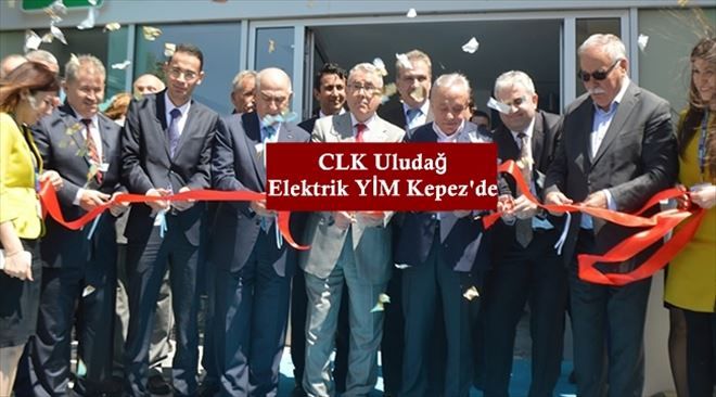CLK Uludağ Elektrik YİM Kepez´de Hizmete Açıldı