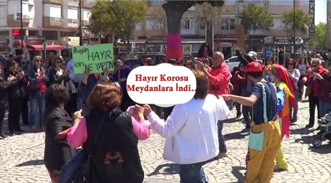 Hayır Korosu Meydanlara İndi..