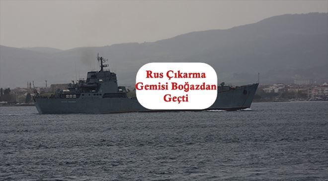 Rus Çıkarma Gemisi Boğazdan Geçti