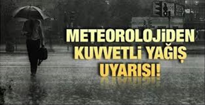 METEOROLOJİ UYARIYOR...