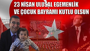 BÜLENT ÖZ'ÜN 23 NİSAN ULUSAL EGEMENLİK VE ÇOCUK BAYRAMI KUTLAMA MESAJI