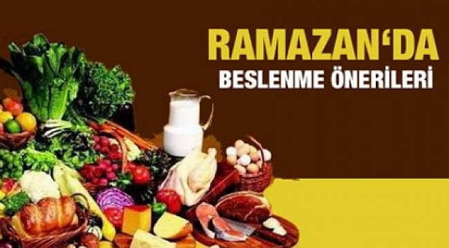 RAMAZANDA BESLENME ÖNERİLERİ