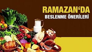 RAMAZANDA BESLENME ÖNERİLERİ