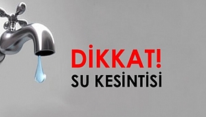 Dikkat! Su Kesintisi