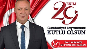 MHP Çan İlçe Başkanı Fevzi Karakaya'nın 29 Ekim Cumhuriyet Bayramı Mesajı