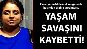 Pazar Yerinde Silahla Vurulan Kadın Hayatını Kaybetti!