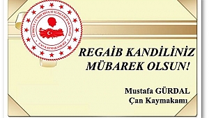 Çan Kaymakamı Mustafa Gürdal'ın Regaip Kandili Mesajı