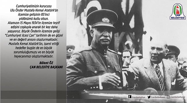 Çan Belediye Başkanı Bülent Öz'ün Atatürk'ün Çan'a Gelişinin 85. Yıldönümünü Kutlama Mesajı