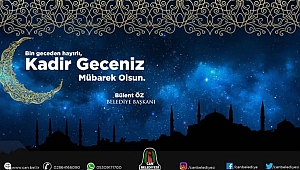 Çan Belediye Başkanı Bülent Öz'ün Kadir Gecesi Mesajı