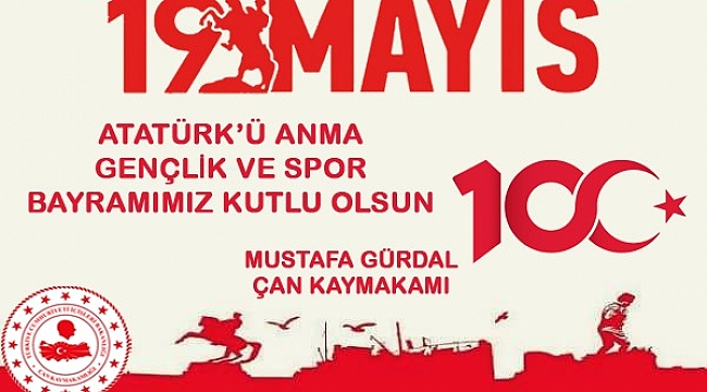 Çan Kaymakamı Mustafa Gürdal'ın 19 Mayıs Atatürk'ü Anma Gençlik ve Spor Bayramı Kutlama Mesajı