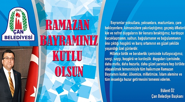 Çan Belediye Başkanı Bülent Öz'ün Ramazan Bayramı Kutlama Mesajı