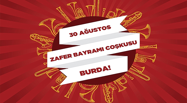 30 AĞUSTOS ZAFER COŞKUSU 17 BURDA'DA