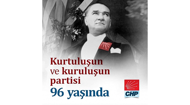 CHP Çan İlçe Başkanı Atilla Erbil'in CHP'nin 96. Kuruluş Yıldönümü Mesajı