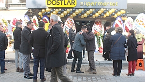 DOSTLAR SÜPERMARKET AÇILDI