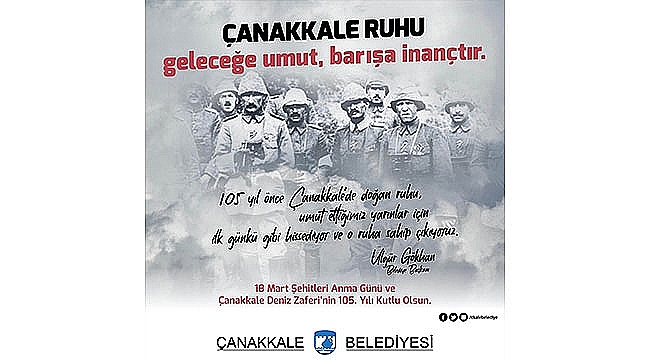 BELEDİYE BAŞKANI ÜLGÜR GÖKHAN'IN 18 MART ŞEHİTLERİ ANMA GÜNÜ VE ÇANAKKALE DENİZ ZAFERİ'NİN 105. YILDÖNÜMÜ MESAJI