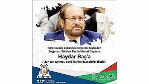 BAŞKAN ÖZ; " HAYDAR BAŞ'A ALLAH'TAN RAHMET DİLİYORUM"