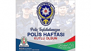 "POLİS TEŞKİLATIMIZIN POLİS HAFTASI KUTLU OLSUN"