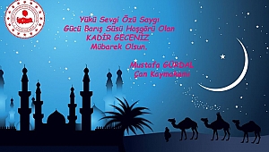 ÇAN KAYMAKAMI MUSTAFA GÜRDAL'IN KADİR GECESİ MESAJI