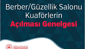 KUAFÖR VE BERBERLER AÇILIYOR