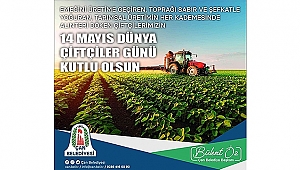 ÖZ; "14 MAYIS DÜNYA ÇİFTÇİLER GÜNÜ KUTLU OLSUN"