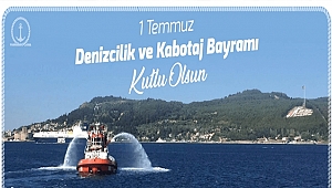 BAŞKAN GÖKHAN'IN 1 TEMMUZ DENİZCİLİK VE KABOTAJ BAYRAMI KUTLAMA MESAJI