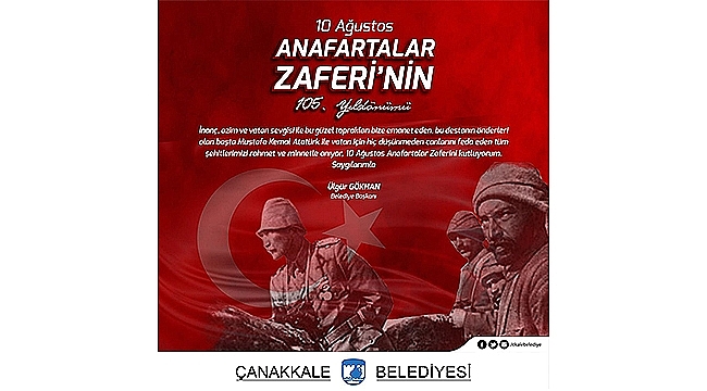 BAŞKAN GÖKHAN'IN 10 AĞUSTOS 1915 ANAFARTALAR ZAFERİ MESAJI