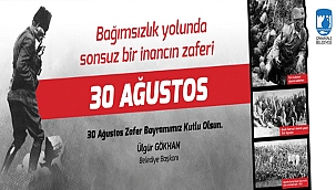 BAŞKAN GÖKHAN'IN 30 AĞUSTOS ZAFER BAYRAMI MESAJI