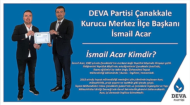DEVA PARTİSİ ÇANAKKALE KURUCU MERKEZ İLÇE BAŞKANI BELLİ OLDU