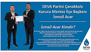 DEVA PARTİSİ ÇANAKKALE KURUCU MERKEZ İLÇE BAŞKANI BELLİ OLDU