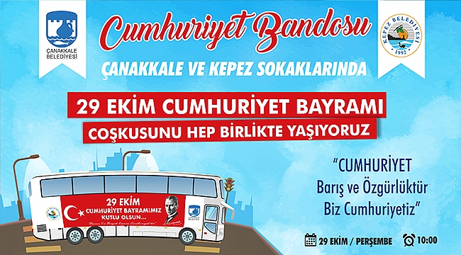 CUMHURİYET BANDOSU 29 EKİM'DE ÇANAKKALE VE KEPEZ SOKAKLARINDA OLACAK