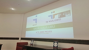 ''İŞTE ANNE''LER, İŞ KULÜBÜ EĞİTİMİNDELER!