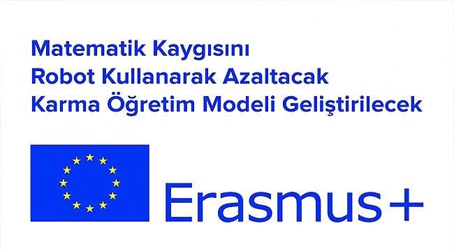 MATEMATİK KAYGISINI ROBOT KULLANARAK AZALTACAK KARMA ÖĞRETİM MODELİ GELİŞTİRİLECEK