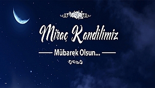 BAŞKAN GÖKHAN'IN MİRAÇ KANDİLİ MESAJI