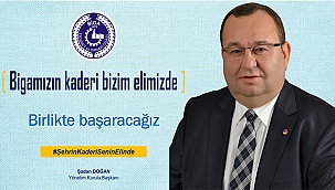"BİGAMIZIN KADERİ BİZİM ELİMİZDE..!"