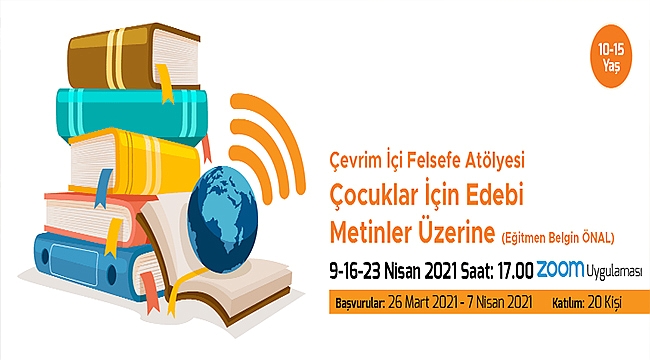 "ÇOCUKLARLA EDEBİ METİNLER ÜZERİNE ÇEVRİMİÇİ FELSEFE ATÖLYESİ" BAŞVURULARI BAŞLIYOR