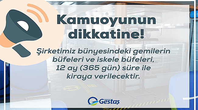 GESTAŞ, BÜFELERİ 1 YILLIĞINA KİRAYA VERİYOR