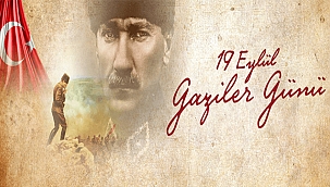 BAŞKAN GÖKHAN'IN 19 EYLÜL GAZİLER GÜNÜ MESAJI