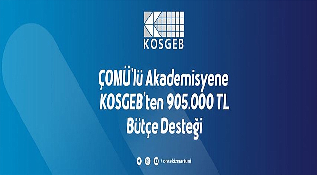 ÇOMÜ'LÜ AKADEMİSYENE KOSGEB'TEN DESTEK