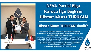 DEVA PARTİSİ BİGA İLÇE BAŞKANI BELLİ OLDU