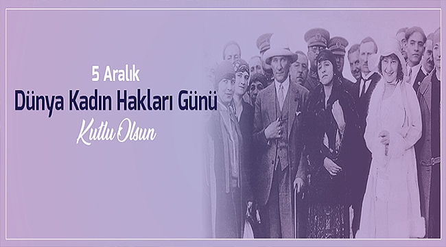 BAŞKAN GÖKHAN'IN 5 ARALIK KADIN HAKLARI GÜNÜ MESAJI