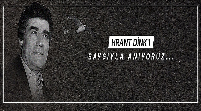 BAŞKAN GÖKHAN'IN HRANT DİNK'İ ANMA MESAJI