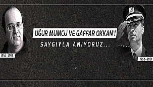 BAŞKAN GÖKHAN'IN UĞUR MUMCU VE GAFFAR OKKAN'I ANMA MESAJI