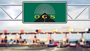 OTOYOL VE KÖPRÜ GEÇİŞLERİNDE OGS KALDIRILDI!