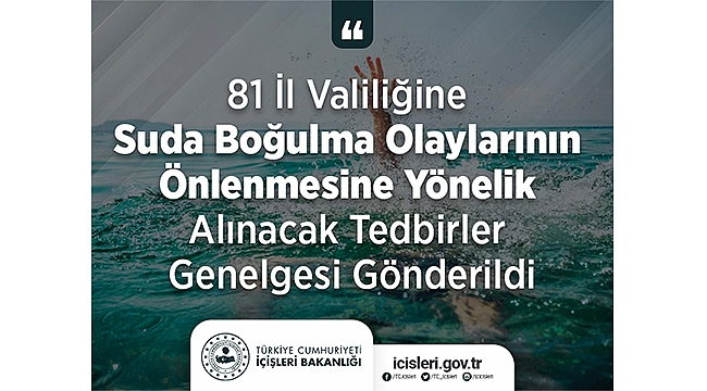 BOĞULMA OLAYLARI İLE İLGİLİ GENELGE!