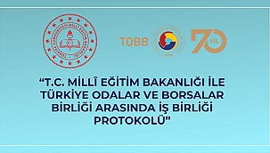 MİLLİ EĞİTİM BAKANLIĞI İLE TOBB ARASINDA İŞ BİRLİĞİ PROTOKOLÜ