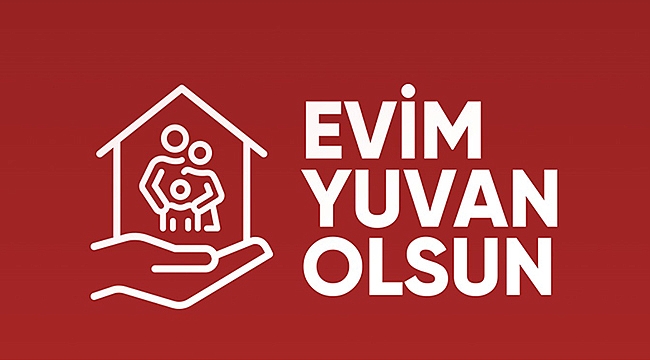 "EVİM YUVAN OLSUN"